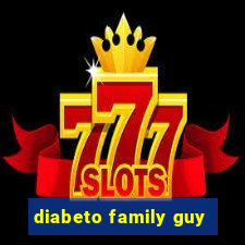 diabeto family guy